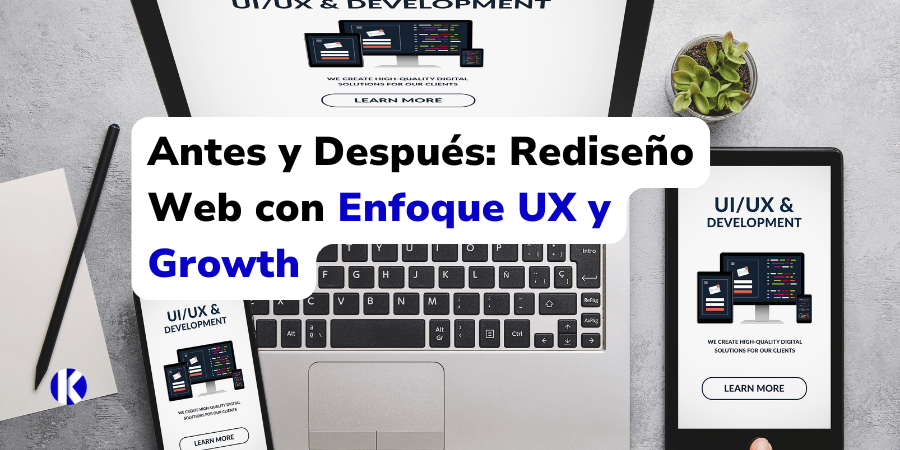 Antes y Después: Rediseño Web con Enfoque UX y Growth