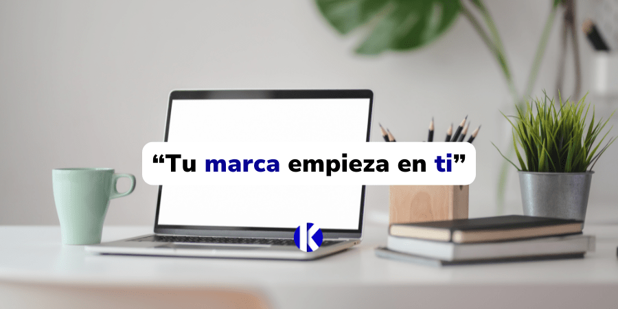 “Tu marca empieza en ti”